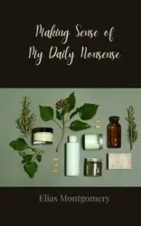 Making Sense of My Daily Nonsense - Montgomery