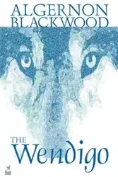 Wendigo by Algernon Blackwood, Fiction, Horror - Blackwood Algernon