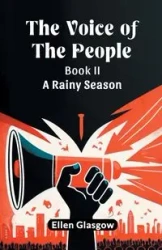 The Voice Of The People Book II A Rainy Season - Ellen Glasgow