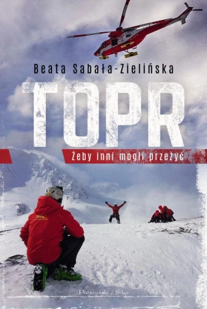 TOPR. Żeby inni mogli przeżyć w.2025 - Beata Sabała-Zielińska