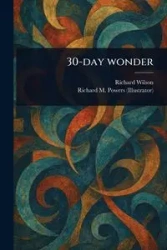 30-day Wonder - Wilson Richard