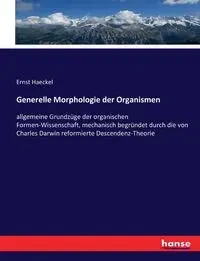 Generelle Morphologie der Organismen - Haeckel Ernst