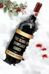 The Blood in Snowflake Garden - D. Lewis Alan