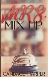 Mrs. Mix Up - Candace Harper