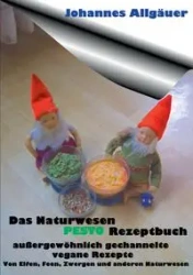 Das Naturwesen Pesto Rezeptbuch - Allgäuer Johannes