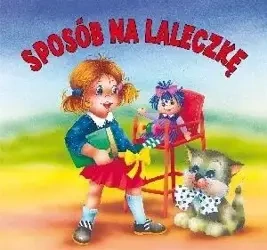 Biblioteczka niedźwiadka - Sposób na laleczkę - Maria Konopnicka, Anna Lech i Stefaniakowie (ilus