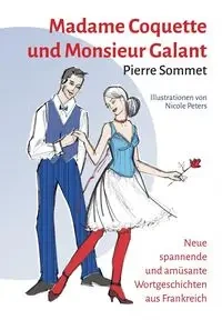 Madame Coquette und Monsieur Galant - Pierre Sommet