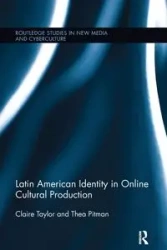Latin American Identity in Online Cultural Production - Taylor Claire