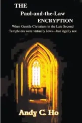 The Paul-and-the-Law Encryption - Andy C. Ho PhD