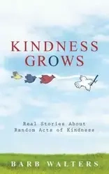 Kindness Grows - Barb Walters