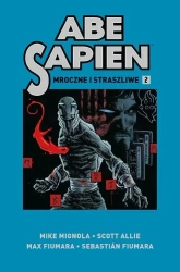 Abe Sapien T.2 Mroczne i straszliwe - Mike Mignola, Scott Allie