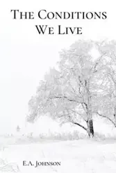 The Conditions We Live - Johnson E.A.