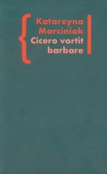 eBook Cicero vortit barbare Przekłady mówcy jako narzędzie manipulacji ideologicznej - Katarzyna Marciniak epub mobi
