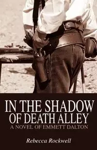 In the Shadow of Death Alley - Rebecca Rockwell