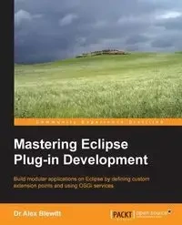 Mastering Eclipse Plug-In Development - Alex Blewitt Dr