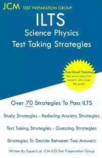 ILTS Science Physics - Test Taking Strategies - Test Preparation Group JCM-ILTS