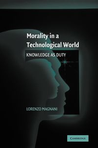 Morality in a Technological World - Lorenzo Magnani