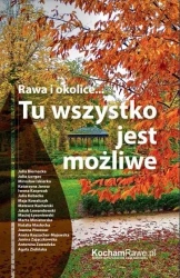 Rawa i okolice... Tu wszystko jest możliwe - praca zbiorowa