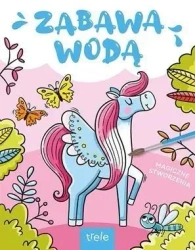 Magiczne stworzenia. Zabawa wodą - praca zbiorowa