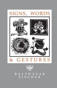 Signs, Words & Gestures - Fischer Balthasar