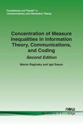 Concentration of Measure Inequalities in Information Theory, Communications, and Coding - Raginsky Maxim