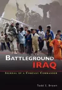 Battleground Iraq - Todd S. Brown