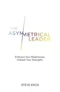 The Asymmetrical Leader - Steve Knox