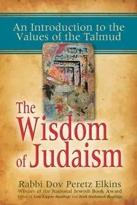 The Wisdom of Judaism - Elkins Rabbi Dov Peretz