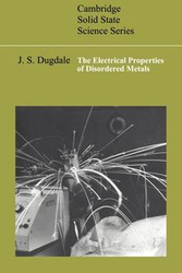 The Electrical Properties of Disordered Metals - Dugdale J. S.