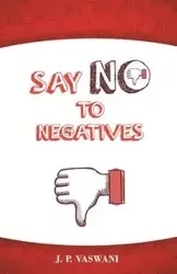 Say No to Negatives - Vaswani J. P.