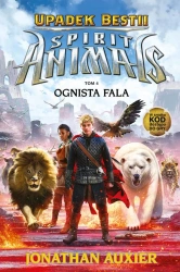 Spirit Animals. Upadek Bestii. Ognista fala. Tom 4 - Jonathan Auxier