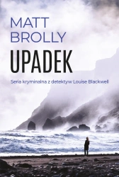 Upadek. Inspektor Louise Blackwell - Matt Brolly