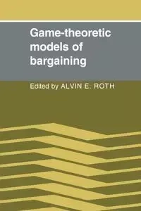 Game-Theoretic Models of Bargaining