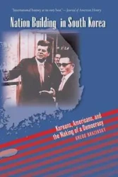 Nation Building in South Korea - Gregg A. Brazinsky