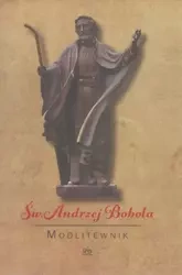 Modlitewnik. Święty Andrzej Bobola - ks. Leszek Smoliński