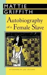 Autobiography of a Female Slave - Mattie Griffith