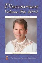 Discourses Volume 6, 2019 - David Hickenbottom Yogacharya R