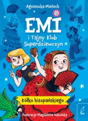 Kółko hiszpańskiego. Emi i Tajny Klub Superdziewczyn. Tom 2 wyd. 2025 - Agnieszka Mielech