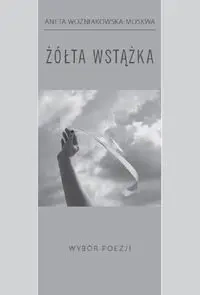 Żółta wstążka - Aneta Woźniakowska-Moskwa