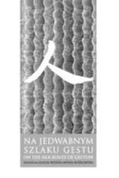 Na jedwabnym szlaku gestu - praca zbiorowa