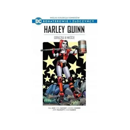 Wielka kolekcja komiksów. Harley Quinn. Gorączka w mieście - Paul Dini, Guichet Yvel, Amanda Conner, Jimmy Palmiotti, Chad Hardin