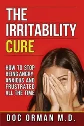 The Irritability Cure - Orman MD Doc