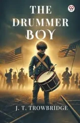 The Drummer Boy - Trowbridge J. T.