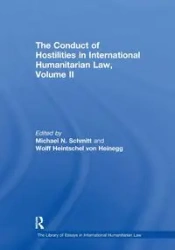 The Conduct of Hostilities in International Humanitarian Law, Volume II - von Heinegg Wolff Heintschel