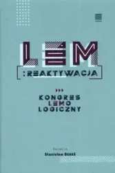 Lem Reaktywacja. Kongres Lemologiczny - Opracowanie zbiorowe