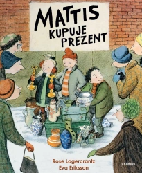 Mattis kupuje prezent - Rose Lagercrantz, Eva Eriksson