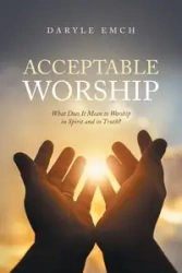 Acceptable Worship - Emch Daryle