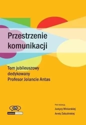 Przestrzenie komunikacji - Justyna Winiarska, Aneta Załazińska
