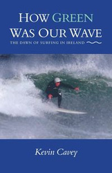 How Green Was Our Wave - Kevin Cavey