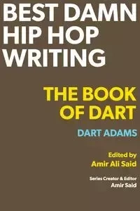 Best Damn Hip Hop Writing - Adams Dart